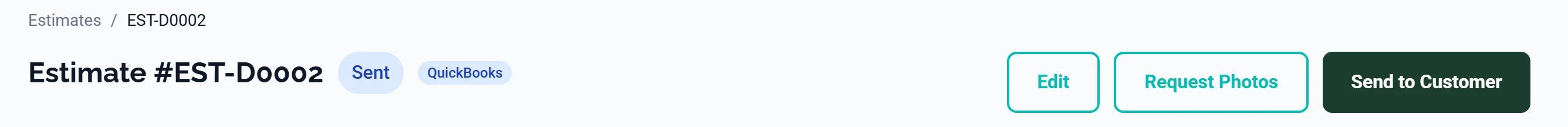 The top of an estimate page: the breadcrumb Estimates / EST-D0002, then the heading Estimate #EST-D0002 with a Sent badge and a QuickBooks badge beside it, and Edit, Request Photos and Send to Customer buttons at the right end of the same row.