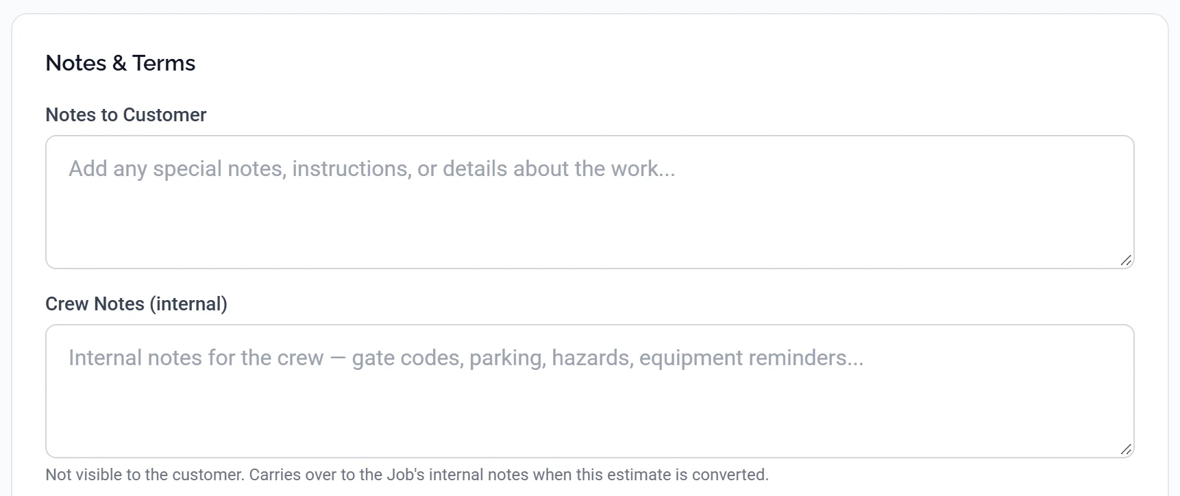 The Notes and Terms section of a new estimate: an empty Notes to Customer box, an identical-looking Crew Notes (internal) box below it, and the small grey line under the second box reading Not visible to the customer