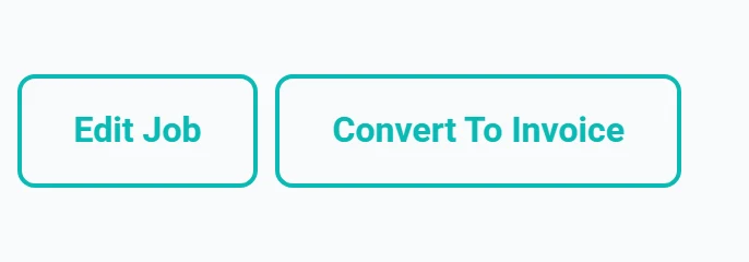 The Convert To Invoice button beside Edit Job in the row of actions at the top of a completed job.