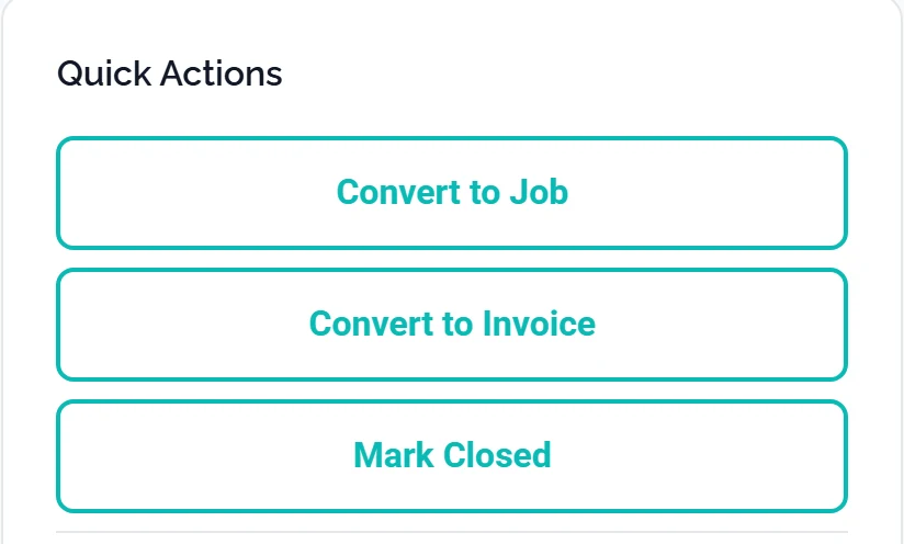 The Quick Actions card on an accepted estimate, with Convert to Job as the first of three identical full-width buttons, Convert to Invoice and Mark Closed beneath it, and a divider closing the group.